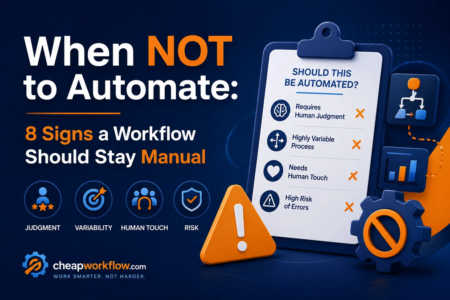 When NOT to Automate: 8 Signs a Workflow Should Stay Manual