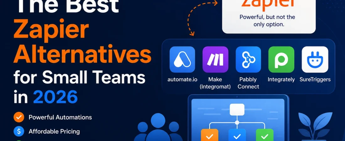 The Best Zapier Alternatives for Small Teams in 2026